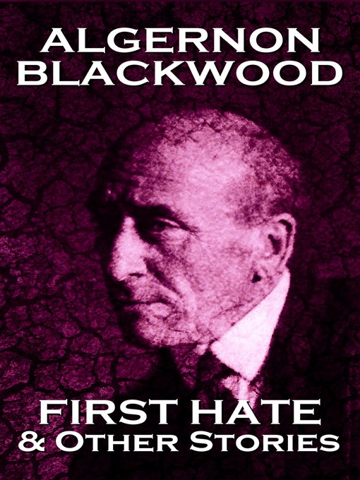 Title details for First Hate & Other Stories by Algernon Blackwood - Available